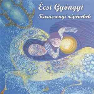 Écsi Gyöngyi - Karácsonyi Népénekek FLAC