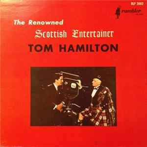 Tom Hamilton - The Renowned Scottish Entertainer FLAC