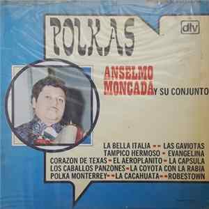 Anselmo Moncada Y Su Conjunto - Polkas FLAC