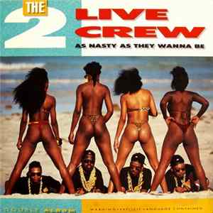 The 2 Live Crew - As Nasty As They Wanna Be FLAC