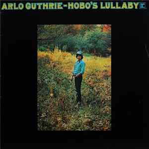 Arlo Guthrie - Hobo's Lullaby FLAC