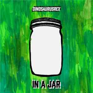 Dinosaurus Rex - In A Jar FLAC