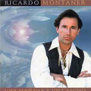 Ricardo Montaner - Una Mañana Y Un Camino FLAC
