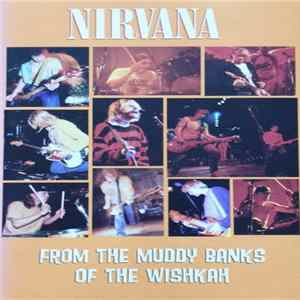 Nirvana - From The Muddy Banks Of The Wishkah FLAC