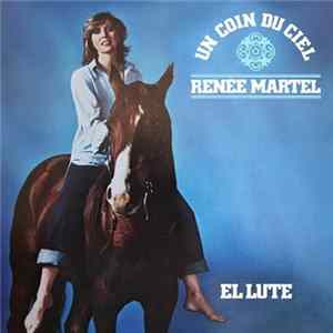 Renée Martel - Un Coin Du Ciel El Lute FLAC