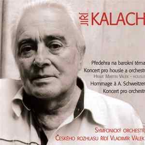 Jiří Kalach, Symfonický orchestr Českého rozhlasu, Martin Válek, Vladimír Válek - Předehra Na Barokní Téma / Koncert Pro Housle A Orchestr / Hommage á A. Schweitzer / Koncert Pro Orchestr FLAC
