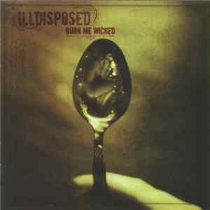 Illdisposed - Burn Me Wicked FLAC