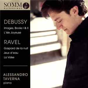 Debussy, Ravel, Alessandro Taverna - Debussy: Images; Ravel: Gaspard de la Nuit; La Valse, Etc. FLAC