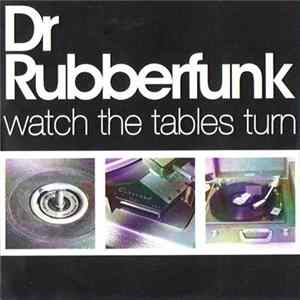 Dr Rubberfunk - Watch The Tables Turn FLAC