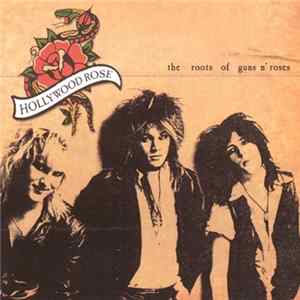 Hollywood Rose - The Roots Of Guns N' Roses FLAC