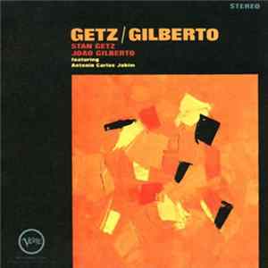 Stan Getz / João Gilberto - Getz / Gilberto FLAC