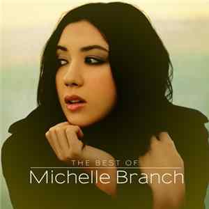 Michelle Branch - The Best Of Michelle Branch FLAC