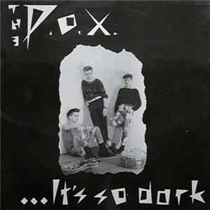 P.O.X. - It's So Dark FLAC