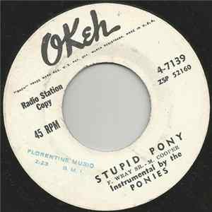 The Ponies , The Kid - Stupid Pony / The Pony FLAC