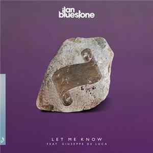 Ilan Bluestone Feat. Giuseppe De Luca - Let Me Know FLAC