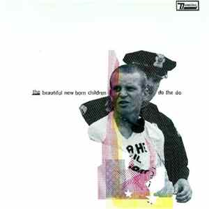 The Beautiful New Born Children - Do The Do FLAC