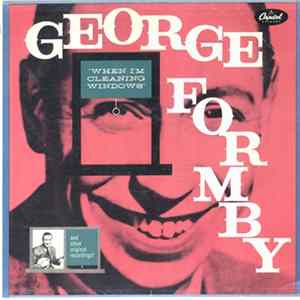 George Formby - When I'm Cleaning Windows And Other Great Recordings Of FLAC