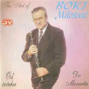 Boki Milošević - The Art Of Boki Milošević - Od Čočeka Do Mocarta FLAC