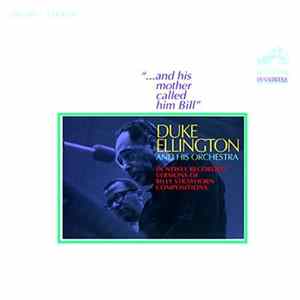 Duke Ellington And His Orchestra - "...And His Mother Called Him Bill" FLAC