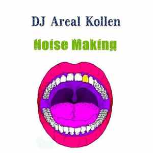 DJ Areal Kollen - Noise Making FLAC