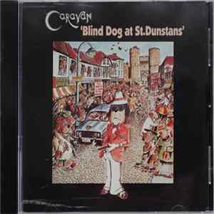 Caravan - 'Blind Dog At St. Dunstans' FLAC