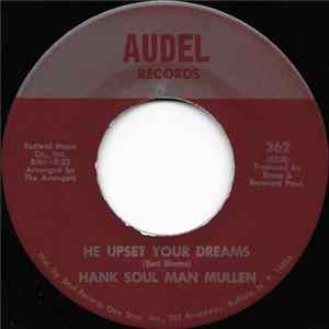 Hank Soul Man Mullen - He Upset Your Dreams / Listen FLAC