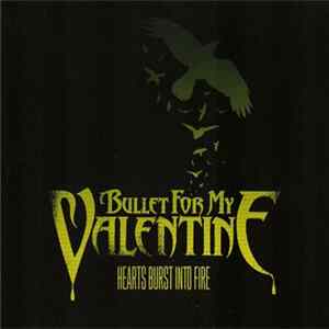 Bullet For My Valentine - Hearts Burst Into Fire FLAC
