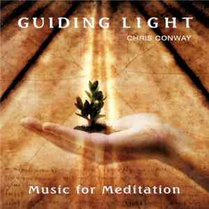 Chris Conway - Guiding Light - Music For Meditation FLAC