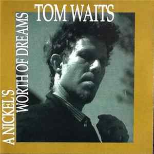 Tom Waits - A Nickel's Worth Of Dreams FLAC