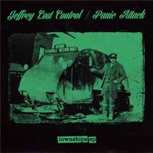 Jeffrey Lost Control / Panic Attack - Townships EP FLAC