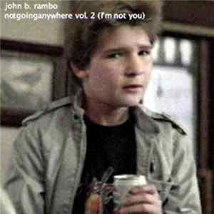 John B. Rambo - Notgoinganywhere Vol. 2 (I'm Not You) FLAC