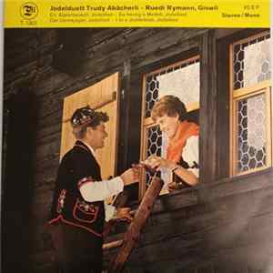 Jodelduett Trudy Abächerli - Ruedi Rymann, Giswil - En Älplerbsuech FLAC