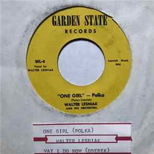 Walter Leniak And His Orchestra - Vat I Do Now / One Girl FLAC