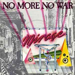 Mirage - No More No War FLAC
