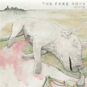 The Fake Boys - Pig Factory FLAC