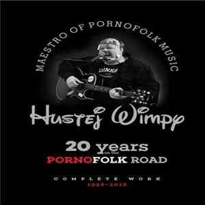 Hustej Wimpy - 20 Years On The PornoFolk Road FLAC