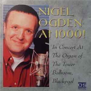 Nigel Ogden - Nigel Ogden At 1000! FLAC