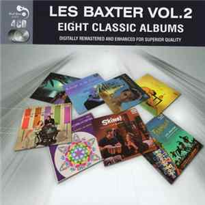 Les Baxter - Les Baxter Vol.2 (Eight Classic Albums) FLAC