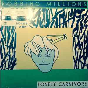 Robbing Millions - Lonely Carnivore FLAC