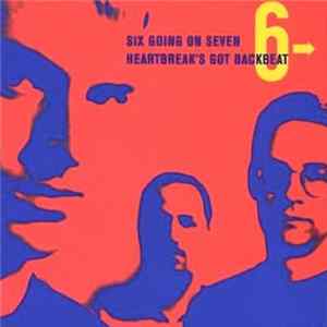 Six Going On Seven - Heartbreak's Got Backbeat FLAC