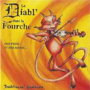 Le Diabl' Dans La Fourche - Des Pieds Et Des Mains... FLAC