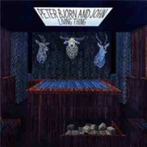 Peter Bjorn And John - Living Thing FLAC