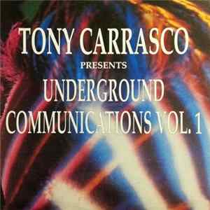 Tony Carrasco - Underground Communications Vol. 1 FLAC