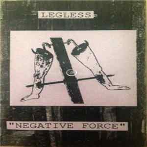 Legless - Negative Force FLAC