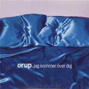 Orup - Jag Kommer Över Dig FLAC