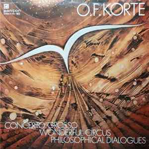 O. F. Korte - Concerto Grosso / Wonderful Circus / Philosphical Dialogues FLAC