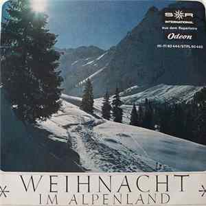Der Kinderchor Des Bayerischen Rundfunks Und Seine Jungen Solisten - Weihnacht Im Alpenland FLAC
