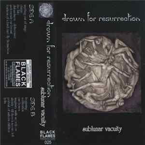 Drown For Resurrection - Sublunar Vacuity FLAC