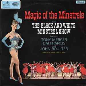 The George Mitchell Minstrels Featuring Tony Mercer, Dai Francis And John Boulter - Magic Of The Minstrels FLAC