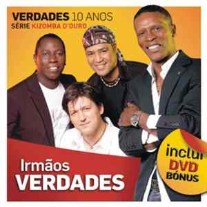 Irmãos Verdades - Verdades 10 Anos: Série Kizomba D'Ouro FLAC